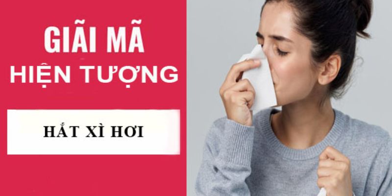 Hắt xì 2 cái đánh con gì?