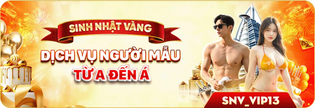 DỊCH VỤ NGƯỜI MẪU TỪ A ĐẾN Á